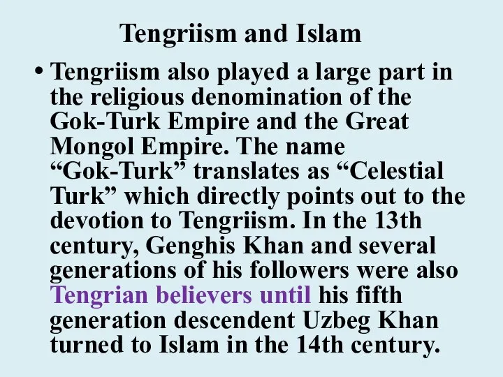 Tengriism and Islam Tengriism also played a large part in the