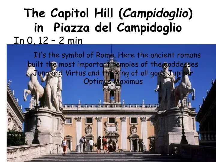 The Capitol Hill (Campidoglio) in Piazza del Campidoglio In 0, 12