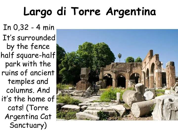 Largo di Torre Argentina In 0,32 - 4 min It’s surrounded