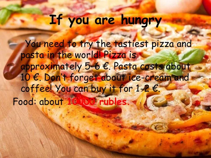 If you are hungry You need to try the tastiest pizza