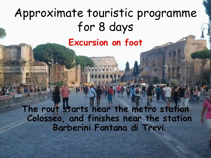 Approximate touristic programme for 8 days Excursion on foot The rout