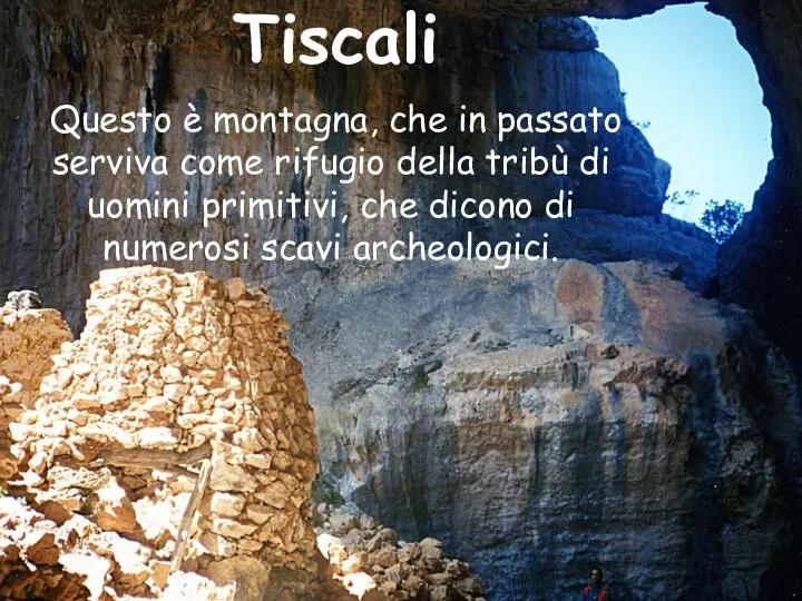 Tiscali Questo è montagna, che in passato serviva come rifugio della