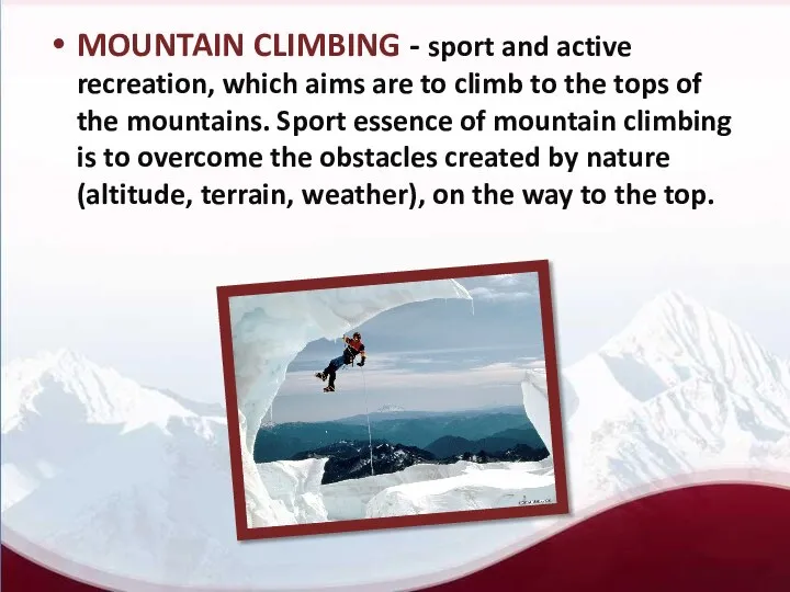MOUNTAIN CLIMBING - sport and active recreation, which aims are to