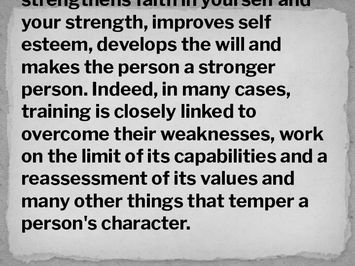 The third reason is the sport that strengthens faith in yourself