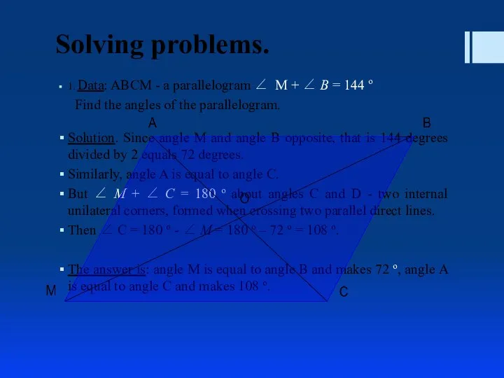 Solving problems. 1. Data: ABCМ - a parallelogram ∠ М +