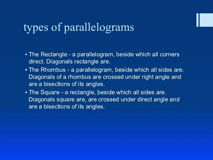 types of parallelograms The Rectangle - a parallelogram, beside which all