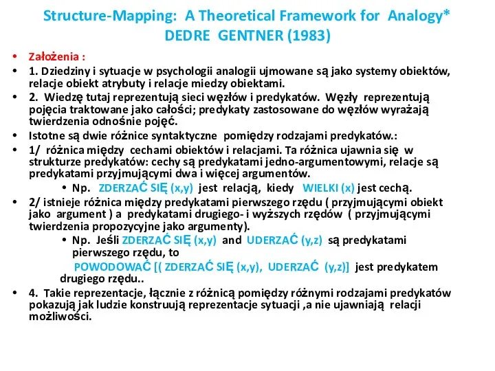 Structure-Mapping: A Theoretical Framework for Analogy* DEDRE GENTNER (1983) Założenia :