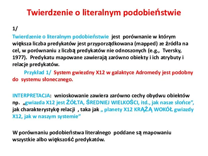 Twierdzenie o literalnym podobieństwie 1/ Twierdzenie o literalnym podobieństwie jest porównanie