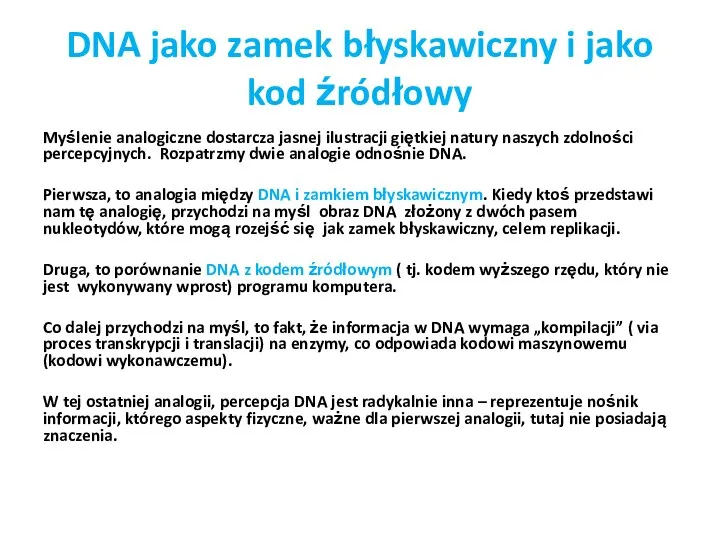 DNA jako zamek błyskawiczny i jako kod źródłowy Myślenie analogiczne dostarcza