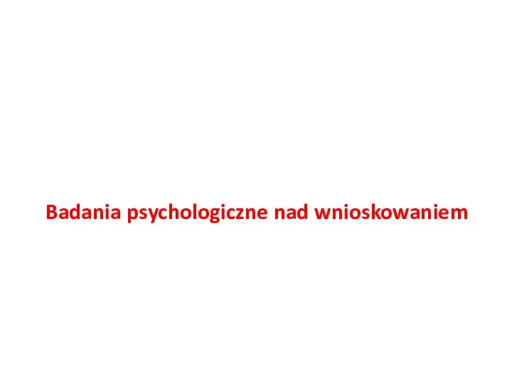 Badania psychologiczne nad wnioskowaniem