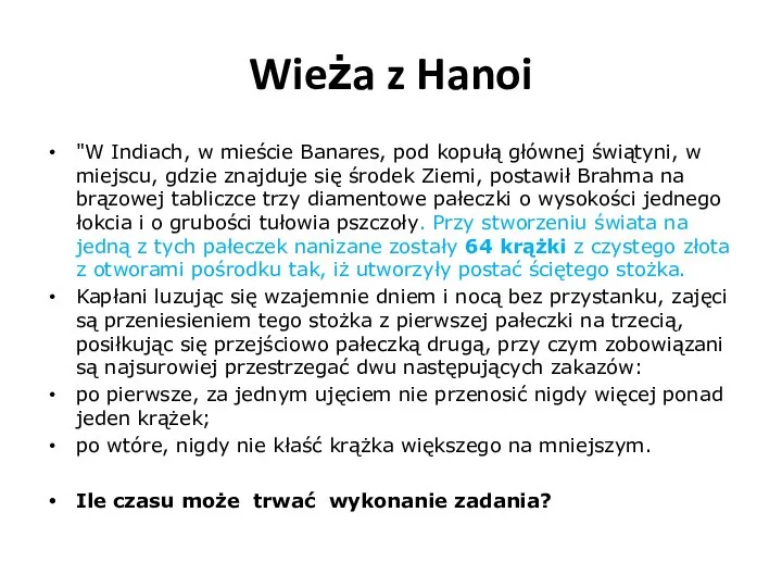 Wieża z Hanoi "W Indiach, w mieście Banares, pod kopułą głównej