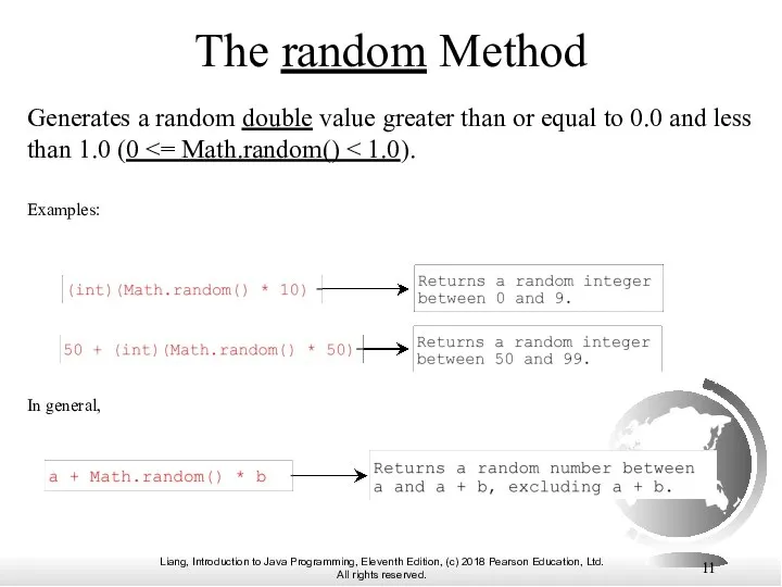 The random Method Generates a random double value greater than or