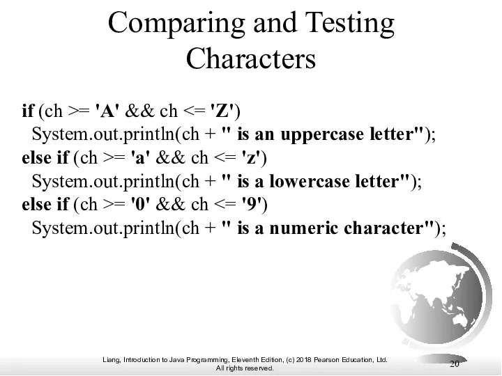 Comparing and Testing Characters if (ch >= 'A' && ch System.out.println(ch