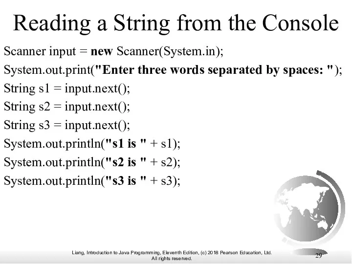 Reading a String from the Console Scanner input = new Scanner(System.in);