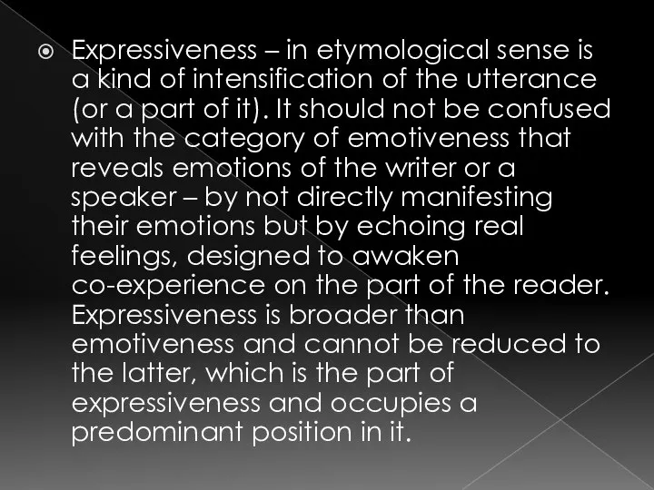 Expressiveness – in etymological sense is a kind of intensification of