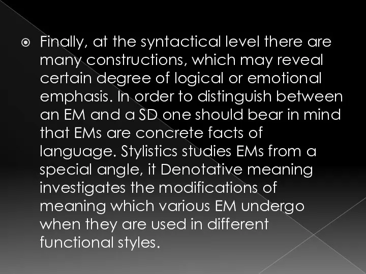 Finally, at the syntactical level there are many constructions, which may