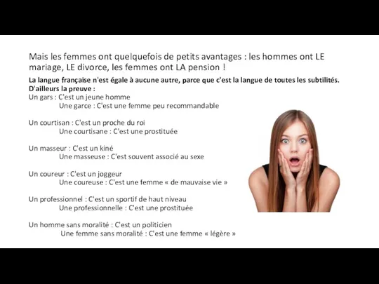 Mais les femmes ont quelquefois de petits avantages : les hommes