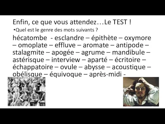 Enfin, ce que vous attendez…Le TEST ! Quel est le genre