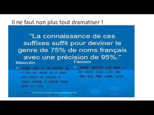 Il ne faut non plus tout dramatiser !