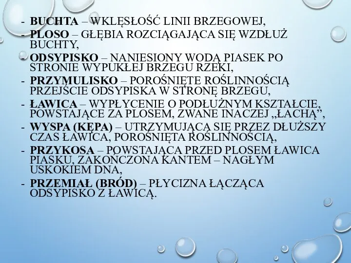 - BUCHTA – WKLĘSŁOŚĆ LINII BRZEGOWEJ, - PLOSO – GŁĘBIA ROZCIĄGAJĄCA