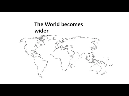 The World becomes wider