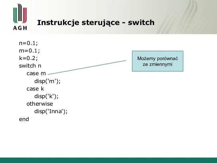 Instrukcje sterujące - switch n=0.1; m=0.1; k=0.2; switch n case m