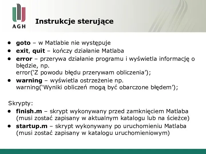 Instrukcje sterujące goto – w Matlabie nie występuje exit, quit –