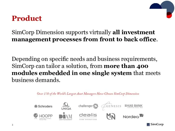Product SimCorp Dimension supports virtually all investment management processes from front