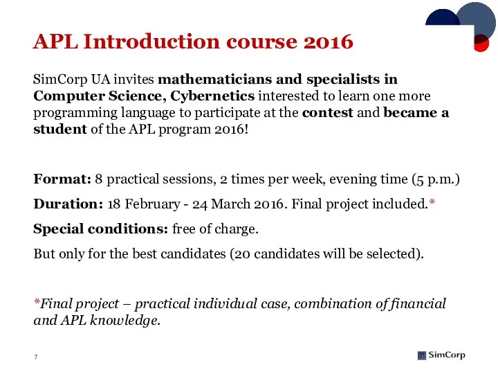 APL Introduction course 2016 SimCorp UA invites mathematicians and specialists in