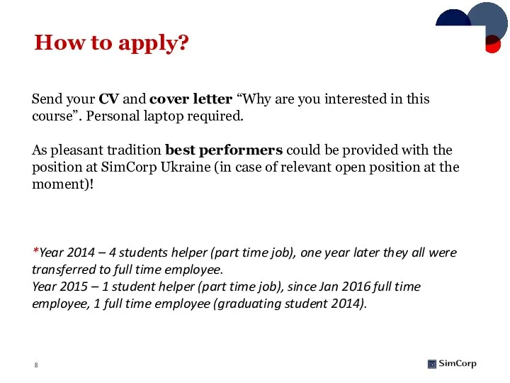 How to apply? Send your CV and cover letter “Why are