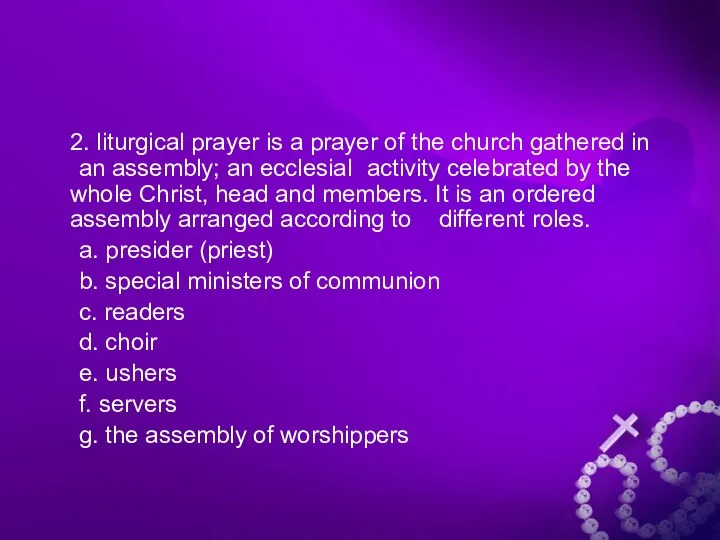 2. liturgical prayer is a prayer of the church gathered in