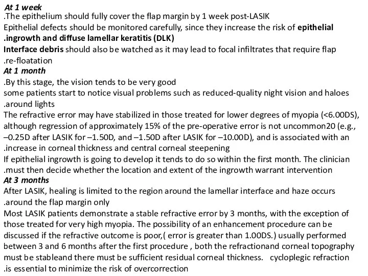 The epithelium should fully cover the flap margin by 1 week