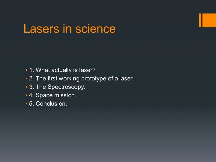 Lasers in science 1. What actually is laser? 2. The first