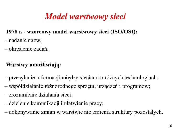 Model warstwowy sieci 1978 r. - wzorcowy model warstwowy sieci (ISO/OSI):