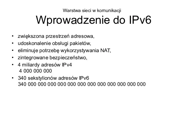 Warstwa sieci w komunikacji Wprowadzenie do IPv6 zwiększona przestrzeń adresowa, udoskonalenie