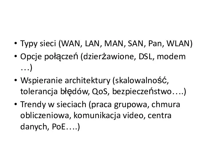 Typy sieci (WAN, LAN, MAN, SAN, Pan, WLAN) Opcje połączeń (dzierżawione,