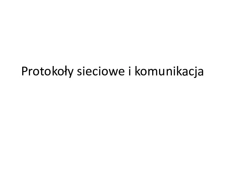 Protokoły sieciowe i komunikacja