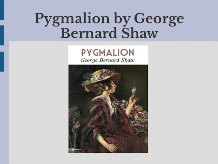 Pygmalion by George Bernard Shaw