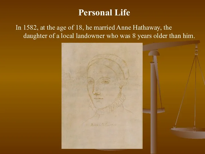 Personal Life In 1582, at the age of 18, he married