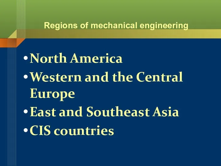 North America Western and the Central Europe East and Southeast Asia