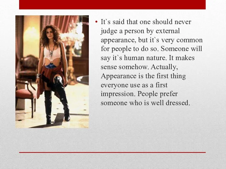 It`s said that one should never judge a person by external