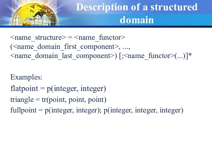 Description of a structured domain = ( , ..., ) [;