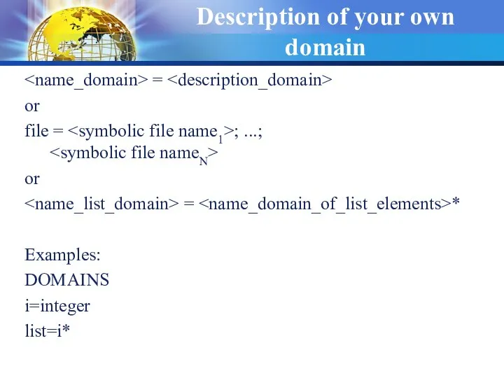 Description of your own domain = or file = ; ...;