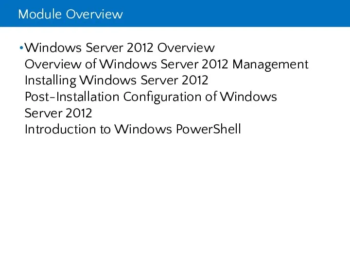 Module Overview Windows Server 2012 Overview Overview of Windows Server 2012