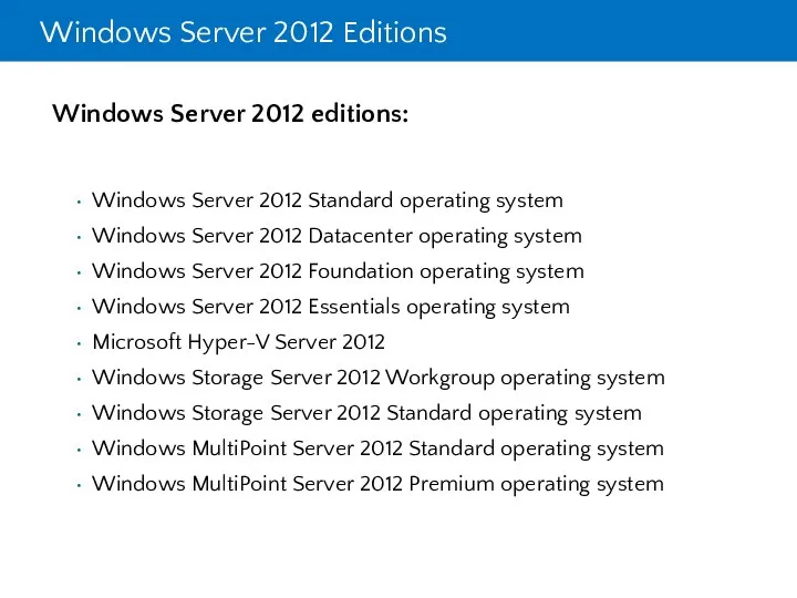 Windows Server 2012 Editions Windows Server 2012 editions: Windows Server 2012