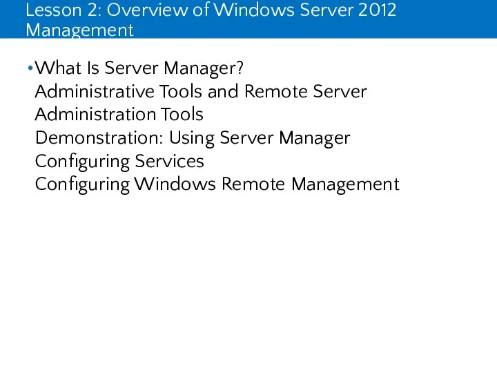 Lesson 2: Overview of Windows Server 2012 Management What Is Server