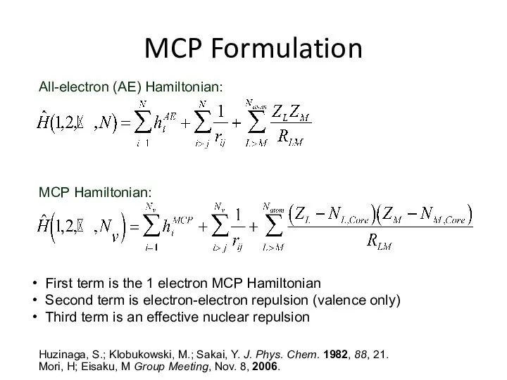 MCP Formulation All-electron (AE) Hamiltonian: MCP Hamiltonian: First term is the