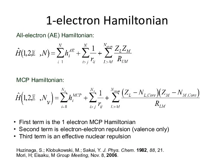 1-electron Hamiltonian All-electron (AE) Hamiltonian: MCP Hamiltonian: First term is the