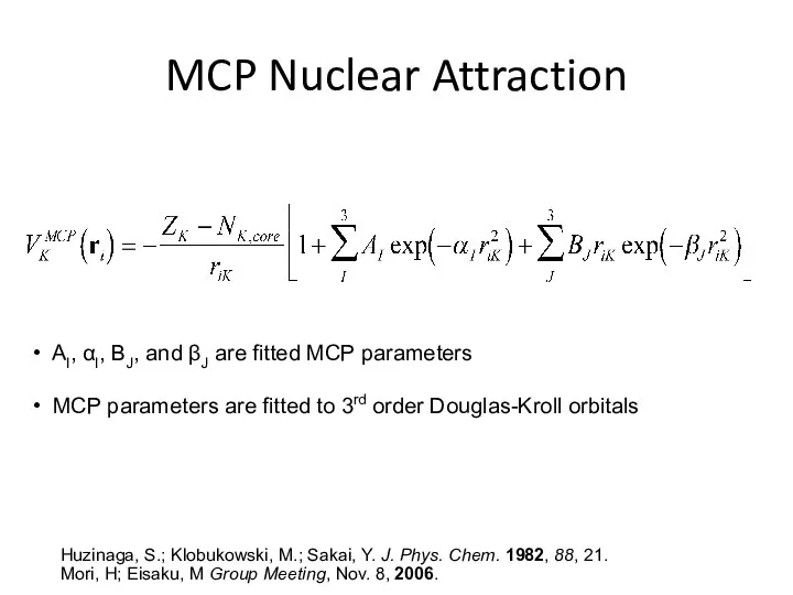 MCP Nuclear Attraction AI, αI, BJ, and βJ are fitted MCP