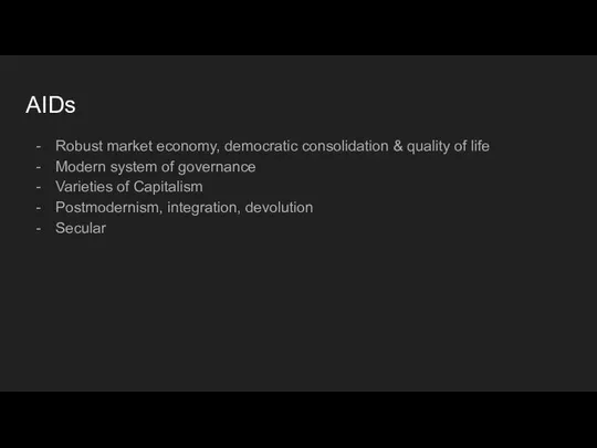 AIDs Robust market economy, democratic consolidation & quality of life Modern